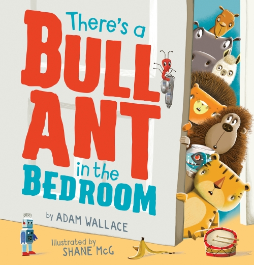 THERE'S A BULL ANT IN THE BEDROOM