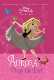 Aurora Plays the Part (Disney Princess: Beginnings)