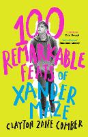 100 Remarkable Feats of Xander Maze