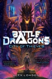 Battle Dragons: #1 City of Thieves