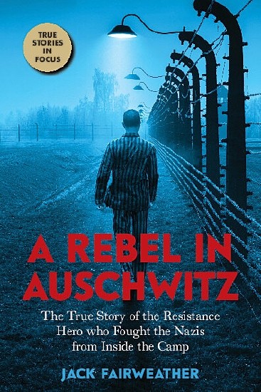 A REBEL IN AUSCHWITZ