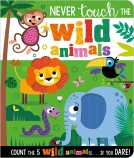Never Touch the Wild Animals Board Book