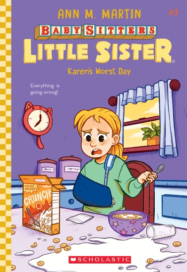 BABY-SITTERS LITTLE SISTER #3: KAREN'S WORST DAY