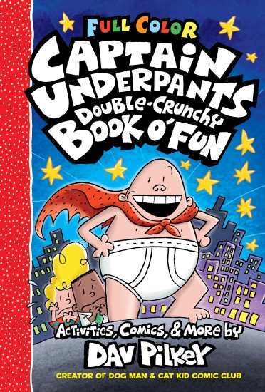 CAPTAIN UNDERPANTS: DOUBLE-CRUNCH BOOK O'FUN
