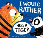 I Would Rather Hug a Tiger