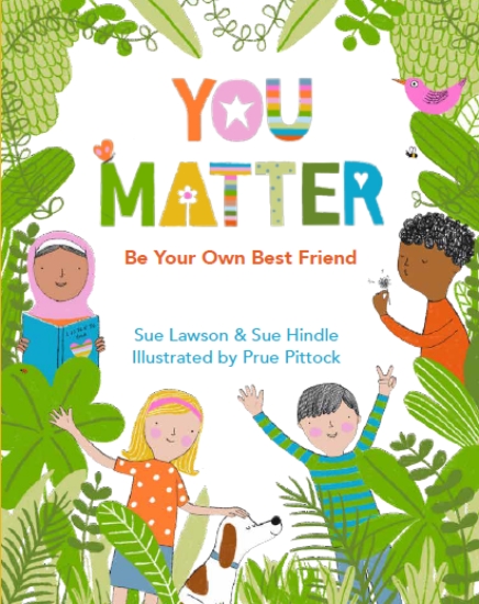 You Matter: Be your Own Best Friend