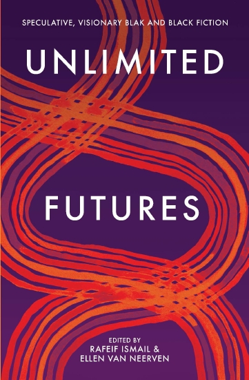 Unlimited Futures: Speculative, visionary Blak and Black Fiction