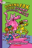 Banana Fox and the Gummy Monster Mess (Banana Fox #3)