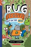Out in the Wild! (Bug Scouts #1)