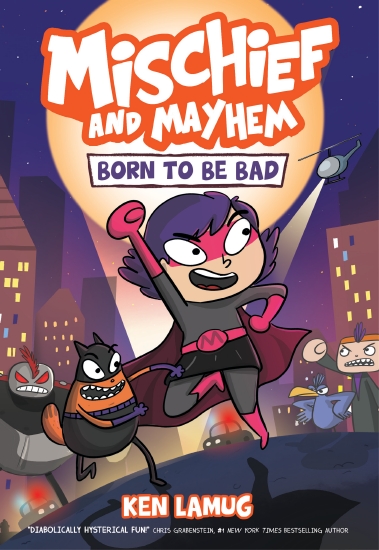 Born to be Bad (Mischief and Mayhem #1)