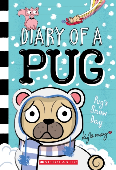 PUG'S SNOW DAY (DIARY OF A PUG #2)