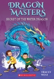 Secret of the Water Dragon (Dragon Masters #3)