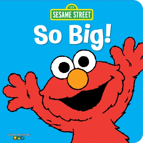 SESAME BEGINNINGS: SO BIG (SESAME STREET)