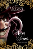Never Ever: A Tale of Captain Hook (Disney Villains #9) 