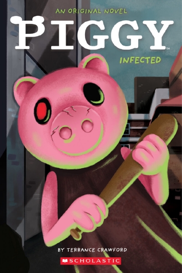 INFECTED (PIGGY: AN ORIGINAL NOVEL #1)