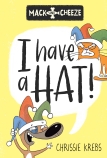 I have a Hat! (Mack and Cheeze #1)