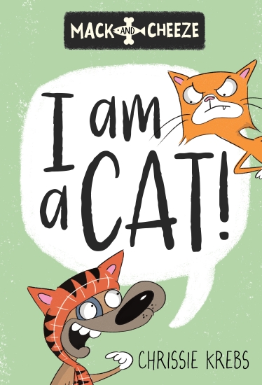 I am a Cat! (Mack and Cheeze #2)