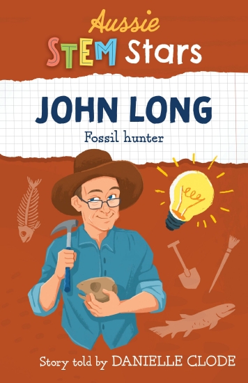 John Long: Fossil Hunter (Aussie Stem Stars)