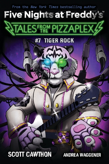 #7 TIGER ROCK (FIVE NIGHTS AT FREDDY'S: TALES FROM THE PIZZAPLEX)