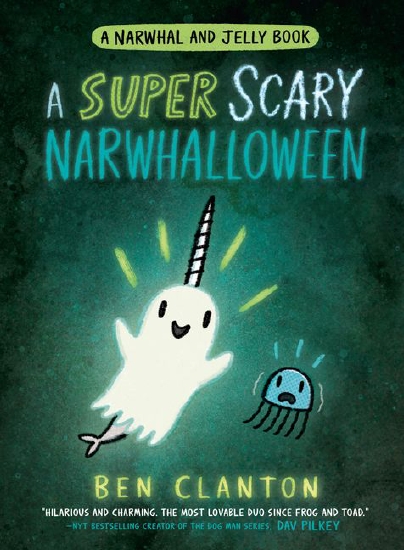A Super Scary Narwhalloween (Narwhal and Jelly #8)