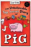 The Unbelievable Top Secret Diary of Pig (Colour Edition)