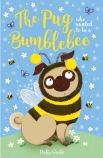 The Pug Who Wanted To Be A Bumblebee