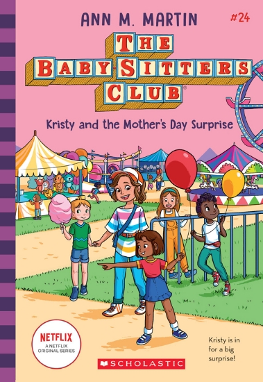 Kirsty and the Mother's Day Surprise (The Baby-Sitters Club #24: Netflix Edition)