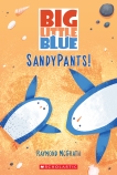 SandyPants (Big Little Blue, Book #1)