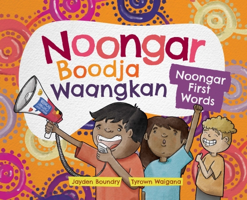 Noongar Boodja Waangkan: Noongar First Words