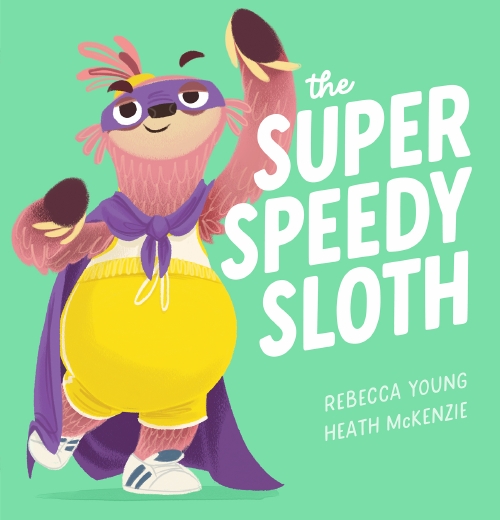 the Super Speedy Sloth (the Speedy Sloth #2)