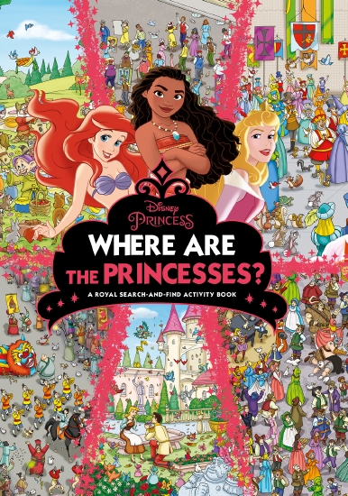 WHERE ARE THE PRINCESSES? A ROYAL SEARCH-AND-FIND ACT BK (DISNEY)