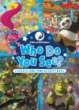 DreamWorks: Who Do You See? A Search-and-Find Activity Book
