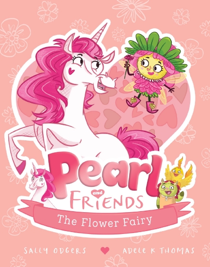 The Flower Fairy (Pearl and Friends #3)
