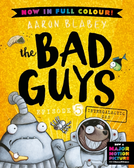 Intergalactic Gas (the Bad Guys: Episode 5: Full Colour Edition)