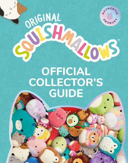 ORIGINAL SQUISHMALLOWS THE OFFICIAL COLLECTOR'S GUIDE