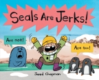 Seals Are Jerks!