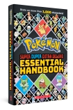 Pokemon: Super Duper Extra Deluxe Essential Handbook 