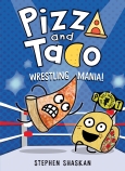 Wrestling Mania! (Pizza and Taco #4)