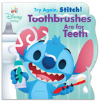 Try Again, Stitch! Toothbrushes Are for Teeth (Disney Baby)
