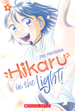 Hikaru in the Light! (A Graphic Novel: Volume 1)