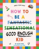 How to Be a Good Enough Kid