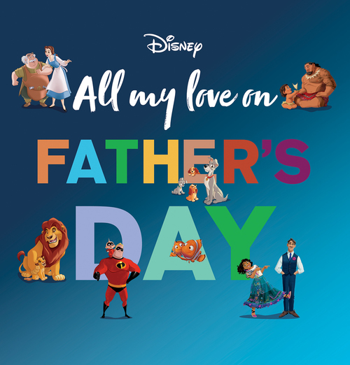 ALL MY LOVE ON FATHER'S DAY (DISNEY)