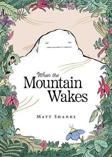 When the Mountain Wakes