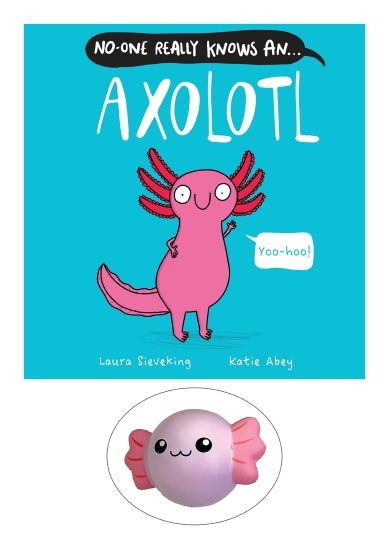 No-one Really Knows An Axolotl with squishy
