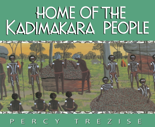 HOME OF THE KADIMAKARA PEOPLE 