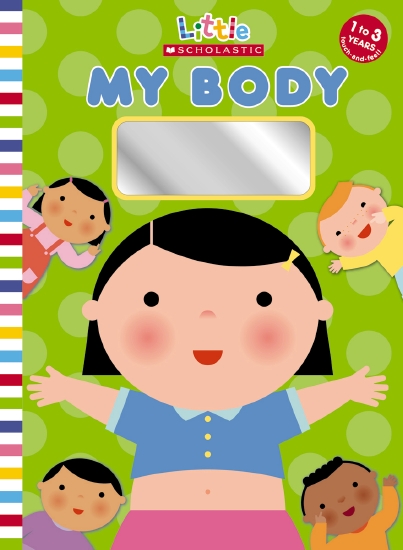Little Scholastic: My Body