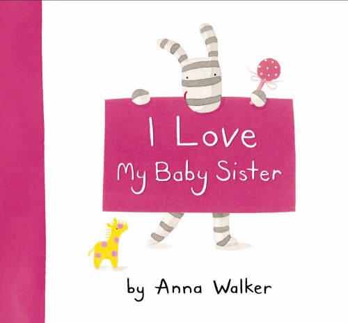 I LOVE MY BABY SISTER