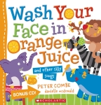 Wash Your Face in Orange Juice (with CD)                                                            