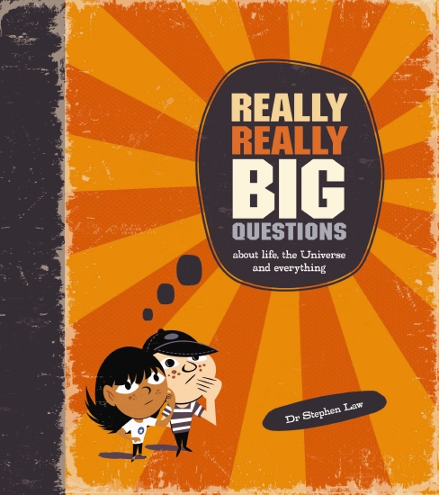 REALLY REALLY BIG QUESTIONS