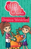 Ella and Olivia: #12 Christmas Wonderland                                                           